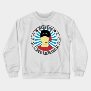 Mister Metokur Special Design Crewneck Sweatshirt